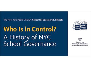 Who Is in Control? A History of School Governance in NYC